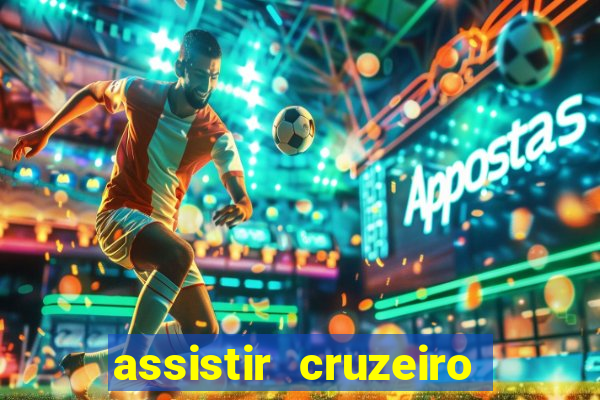 assistir cruzeiro ao vivo hd